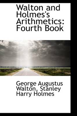 Book cover for Walton and Holmes's Arithmetics