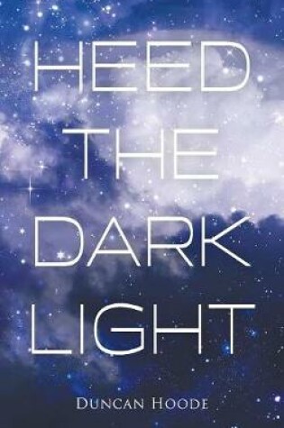 Cover of Heed the Dark Light