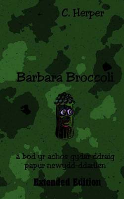 Book cover for Barbara Broccoli a Bod Yr Achos Gyda'r Ddraig Papur Newydd-Ddarllen Extended Edition