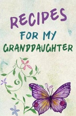 Cover of Recipes For My Granddaughter