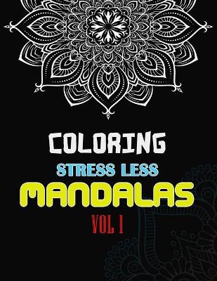 Book cover for Stress Less Coloring Mandalas