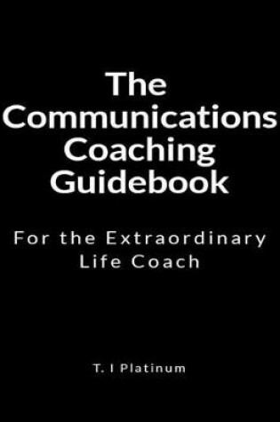 Cover of The Communications Coaching Guidebook