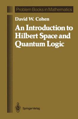 Book cover for An Introduction to Hilbert Space and Quantum Logic