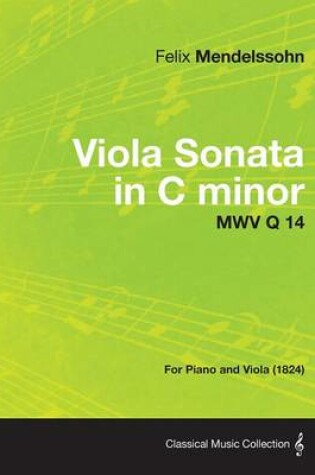Cover of Viola Sonata in C Minor MWV Q 14 - For Piano and Viola (1824)