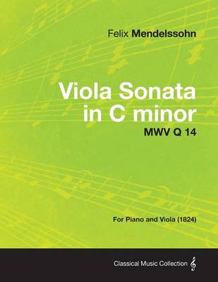 Book cover for Viola Sonata in C Minor MWV Q 14 - For Piano and Viola (1824)