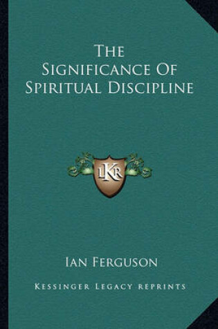 Cover of The Significance of Spiritual Discipline