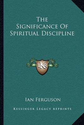 Book cover for The Significance of Spiritual Discipline