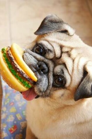 Cover of Pug Dog Wants a Real Burger Instead of a Toy Hamburger Journal