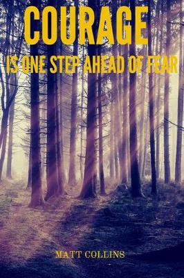 Book cover for Courage is one step ahead of fear