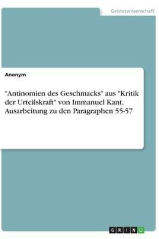 Cover of "Antinomien des Geschmacks" aus "Kritik der Urteilskraft" von Immanuel Kant. Ausarbeitung zu den Paragraphen 55-57