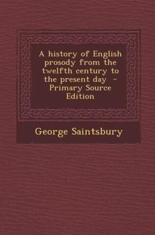 Cover of A History of English Prosody from the Twelfth Century to the Present Day