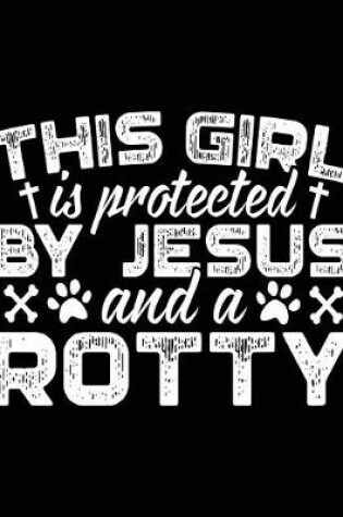 Cover of This Girl Is Protected By Jesus And A Rotty