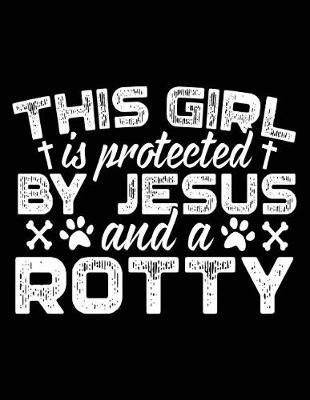 Book cover for This Girl Is Protected By Jesus And A Rotty