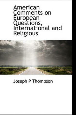 Cover of American Comments on European Questions, International and Religious