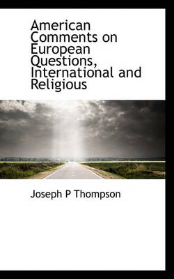 Book cover for American Comments on European Questions, International and Religious