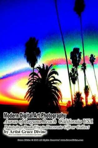 Cover of Modern Digital Art Photography Auras of Laguna Beach California USA Prints in a Book Use to Decorate Gift or Collect by Artist Grace Divine