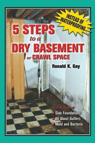 Cover of 5 Steps to a Dry Basement or Crawl Space