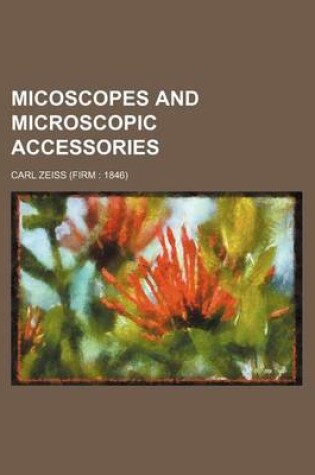 Cover of Micoscopes and Microscopic Accessories