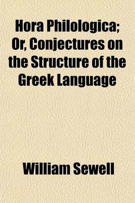 Book cover for Hora Philologica; Or, Conjectures on the Structure of the Greek Language