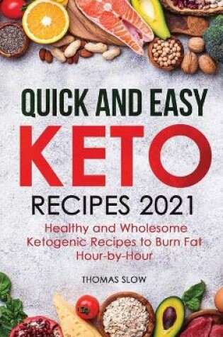 Cover of Quick and Easy Keto Recipes 2021