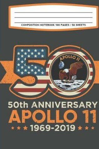 Cover of Composition Notebook 100 Pages / 50 Sheets 50th Anniversary Apollo 11 1969-2019