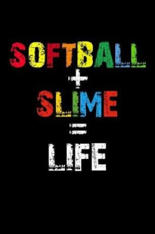 Cover of Softball + Slime = life