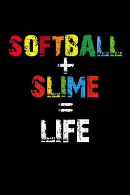 Book cover for Softball + Slime = life