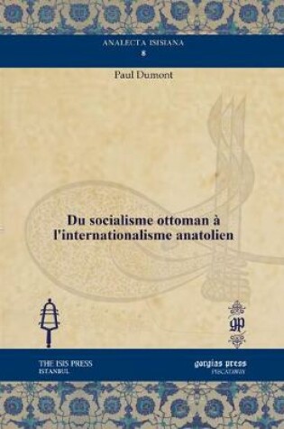 Cover of Du Socialisme Ottoman A l'Internationalisme Anatolien