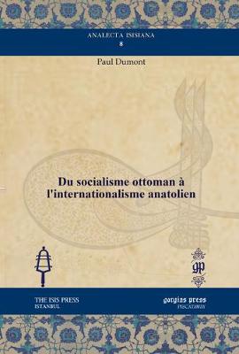 Cover of Du Socialisme Ottoman A l'Internationalisme Anatolien