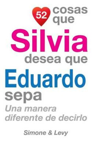 Cover of 52 Cosas Que Silvia Desea Que Eduardo Sepa