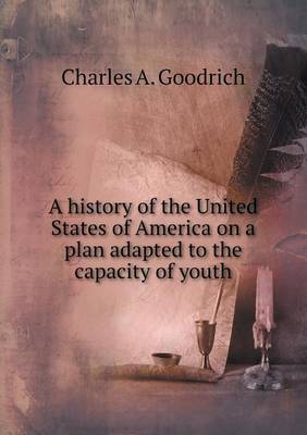 Book cover for A history of the United States of America on a plan adapted to the capacity of youth