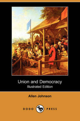 Book cover for Union and Democracy (Illustrated Edition) (Dodo Press)