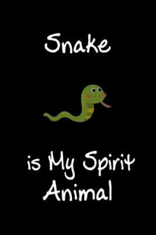 Cover of Snake is My Spirit Animal