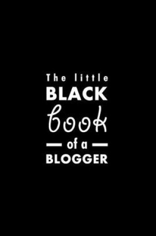 Cover of The little black book of a blogger