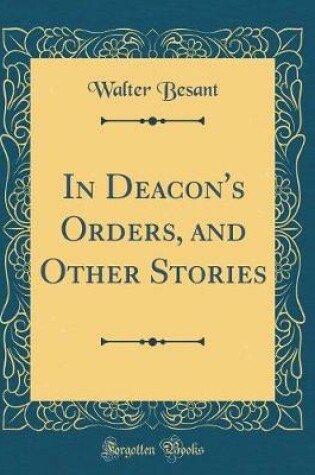 Cover of In Deacon's Orders, and Other Stories (Classic Reprint)