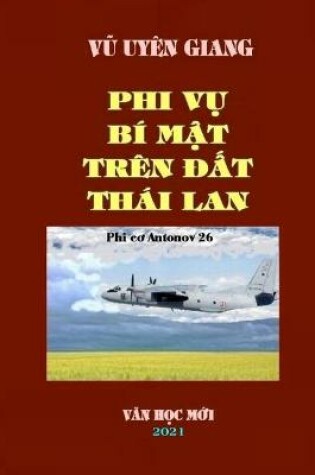 Cover of Phi Vu Bi Mat Tren DAT Thai LAN