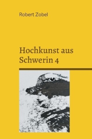 Cover of Hochkunst aus Schwerin 4