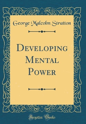 Book cover for Developing Mental Power (Classic Reprint)