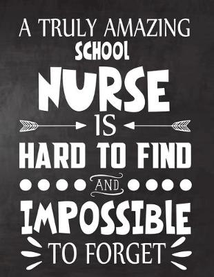 Book cover for A Truly Amazing School Nurse is Hard To Find and Impossible To Forget