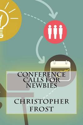 Book cover for Conference Calls For Newbies