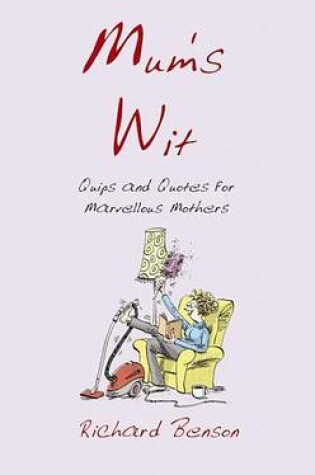 Cover of Mum's Wit: Quips and Quotes for Marvellous Mothers