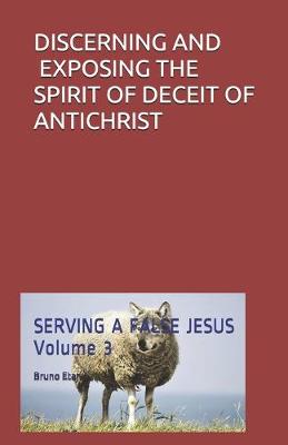 Book cover for Discerning and Exposing the Spirit of Deceit of Antichrist