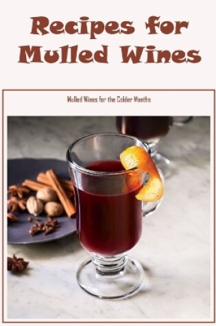 Cover of Recipes for Mulled Wines