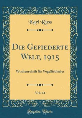 Book cover for Die Gefiederte Welt, 1915, Vol. 44