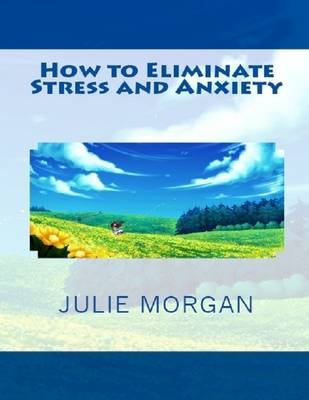 Book cover for How to Eliminate Stress and Anxiety