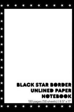 Cover of Black Star Border Unlined Paper Notebook