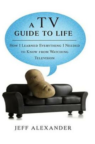 Cover of A TV Guide to Life