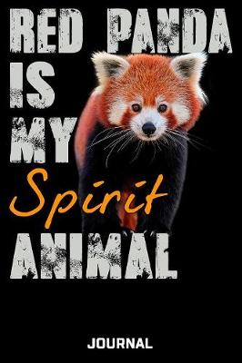Book cover for Red Panda Is My Spirit Animal Journal