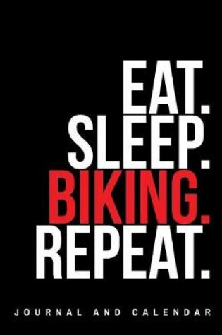 Cover of Eat. Sleep. Biking. Repeat.