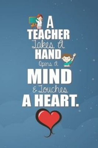 Cover of A teacher jokes a hand opens a mind touches a heart